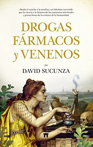 Drogas, fármacos y venenos [Paperback] David Sucunza