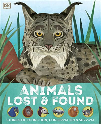 Animals Lost and Found: Stories of Extinction, Conservation and Survival [Hardcover] Bittel, Jason and Woodward, Jonathan