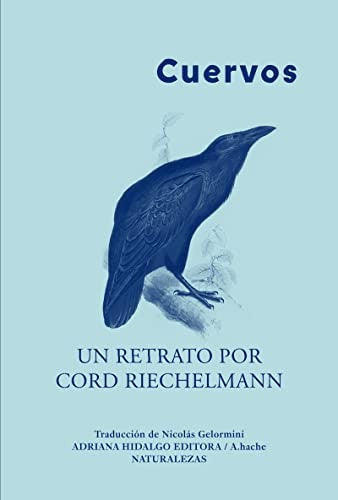 Cuervos [Hardcover] Riechelmann, Cord