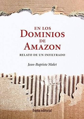En los dominios de Amazon: Relato de un infiltrado [Paperback] Malet, Jean-Baptiste