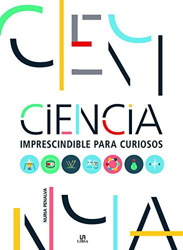Ciencia imprescindible para curiosos: Geometría, Medicina, Física y Química [Hardcover] Penalva, Nuria