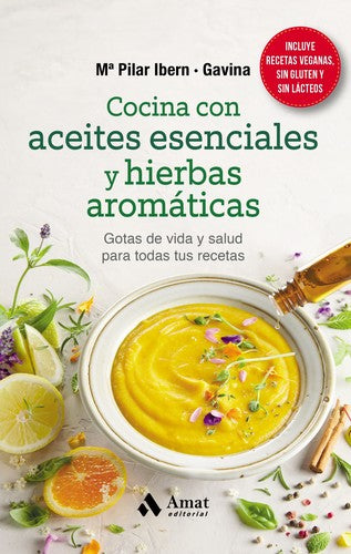 Cocina con aceites esenciales y hierbas aromáticas Gotas de vida y sal Ibern Garcia · Gavina, Maria Pilar