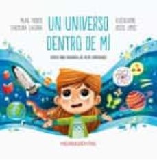Un universo dentro de mí. Cuento para entender las altas capacidades Herce, Pilar; Laguna, Carolina and López, Jesús