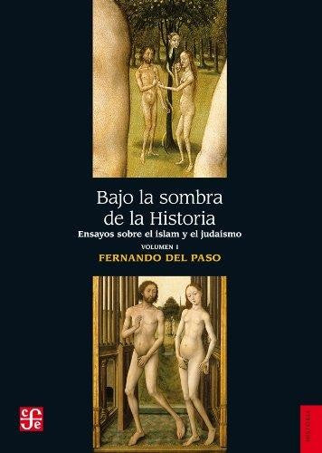 Bajo La Sombra De La Historia Volumen 1 [Paperback] Fernando Del Paso and FONDO D CUL ECONOMICA (ME)