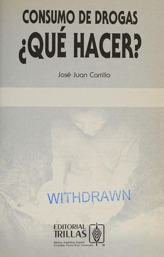 CONSUMO DE DROGAS ¿QUÉ HACER? [Paperback] CARRILLO, JOSE JUAN