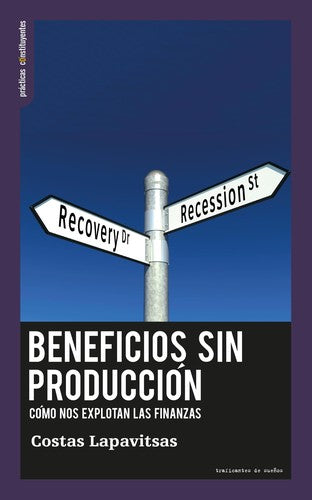 BENEFICIOS SIN PRODUCCIÓN [Paperback] LAPAVITSAS, COSTAS