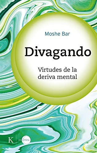 Divagando: Virtudes de la Deriva Mental [Paperback] Bar, Moshe