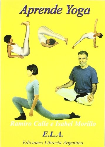 Aprende Yoga (Libro+D.V.D) [Paperback] Calle, Ramiro; Morillo, Isabel