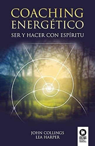 Coaching energetico: Ser y Hacer con espiritu [Paperback] Collings, John and Harper, Lea