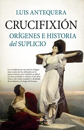Crucifixión [Paperback] Antequera Becerra, Luis