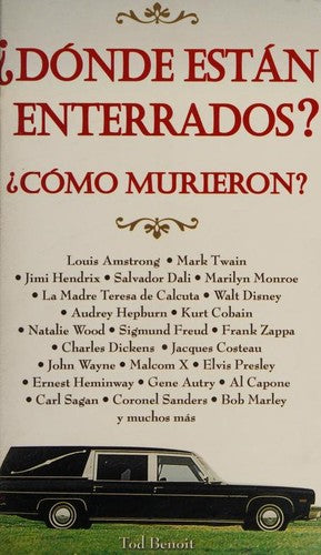 DONDE ESTAN ENTERRADOS? ¿COMO MURIERON? [Paperback] BENOIT, TOD