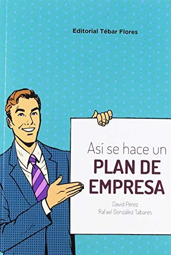 Así se Hace un Plan de Empresa [Pocket Book] Pérez, David and González Tebares, Rafael