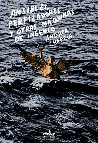 Ansibles, perfiladores y otras máquinas de ingenio [Hardcover] Chapela, Andrea