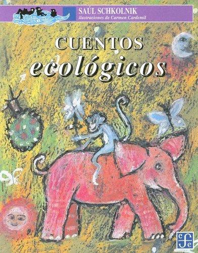 Cuentos Ecologicos: 0 [Paperback] Saul Schkolnik and Cardemil, Carmen