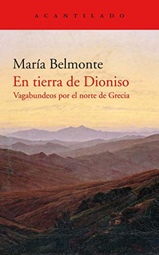 En tierra de Dioniso: Vagabundeos por el norte de Grecia [Paperback] Belmonte, María