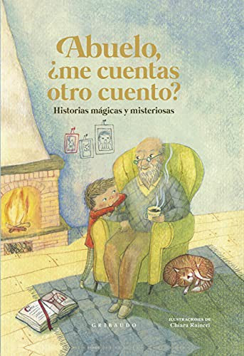 Abuelo ¿me cuentas otro cuento? Historias mágicas y misteriosas [Hardcover] Antonelli, Antonella and Locatelli, Laura