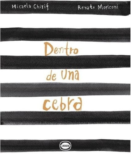 Dentro de una cebra [Hardcover] Chirif, Micaela and Moriconi, Renato