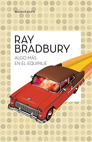 Algo más en el equipaje [Paperback] Bradbury, Ray