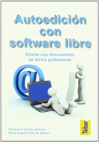 Autoedición con Software Libre [Paperback] García Jimenez, Francisco and Ruiz de Aduna, MºAngela