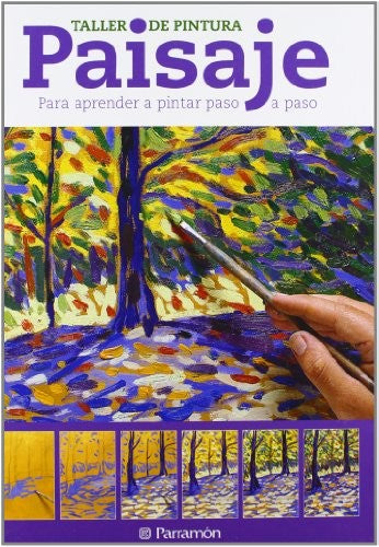 Paisaje: Para aprender a pintar paso a paso [Hardcover] Parramon