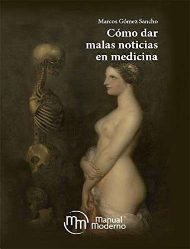 Cómo Dar Malas Noticias En Medicina [Paperback] Gomez Sancho, Marcos