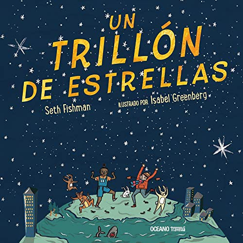 Un trillón de estrellas [Hardcover] Fishman, Seth and Greenberg, Isabel