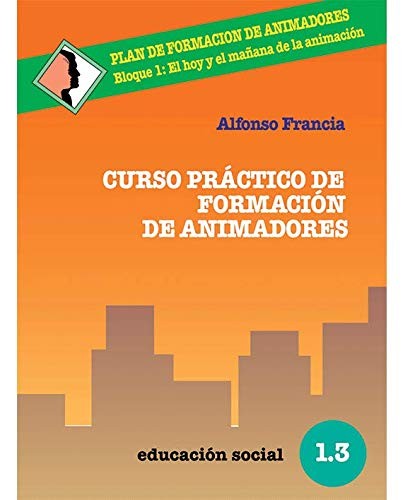 Curso practico de formacion de animadores [Paperback] Francia, Alfonso