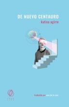De nuevo Centauro [Paperback] Aguirre, Katixa