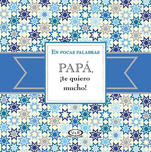 En pocas palabras papa te quiero mucho / Pd.
