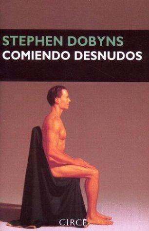 Comiendo desnudos [Hardcover] Dobyns, Stephen