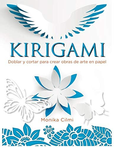 Doblar y cortar para crear obras de arte en papel [Paperback]