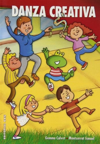 Danza creativa [Paperback] Calvet Villena, Gemma and Ismael Biosca, Montserrat