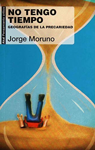 NO TENGO TIEMPO. GEOGRAFIAS DE LA PRECARIEDAD