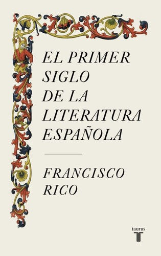 El primer siglo de la literatura española [Paperback] Rico, Francisco