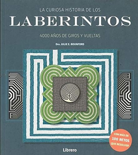 CURIOSA HISTORIA DE LOS LABERINTOS, LA Bounford, Julie E.
