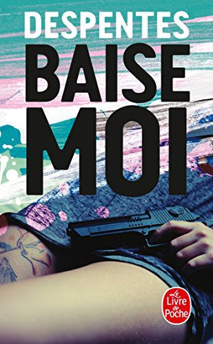 Baise-moi [Pocket Book] Virginie Despentes