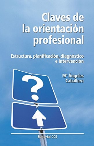 Claves De La Orientacion Profesional. Estructura Planificacion Diagnostico E Intervencion [Paperback]