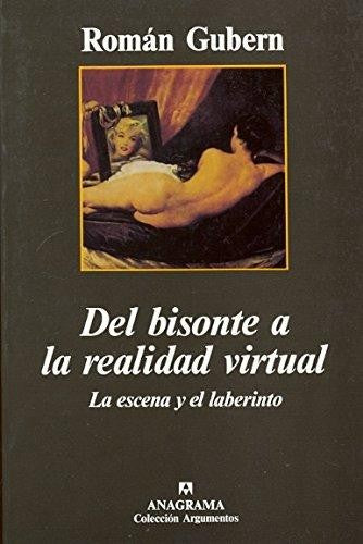 Del bisonte a la realidad virtual [Paperback] Gubern, Román