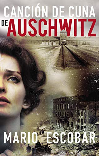 Canción de cuna de Auschwitz [Paperback] Escobar, Mario
