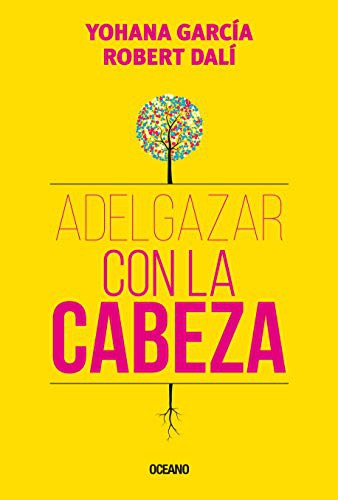 Adelgazar con la cabeza [Paperback] García, Yohana and Dalí, Robert
