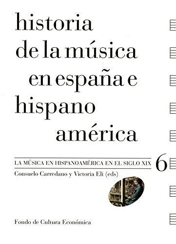 Historia De La Musica En Espana E Hispanoamerica V6. [Hardcover] Carredano, Consuelo | Eli, Victoria