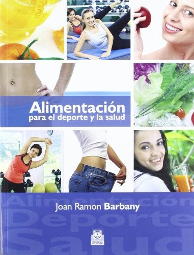 Alimentación para el deporte y la salud [Paperback] Barbany, Joan Ramon