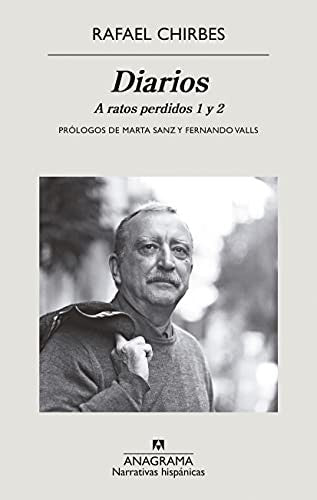 Diarios. A Ratos Perdidos 1 y 2 [Paperback] Chirbes, Rafael