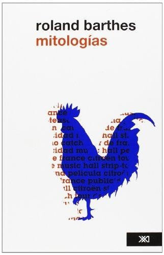Mitologías [Paperback] Barthes, Roland and Héctor Schmucler