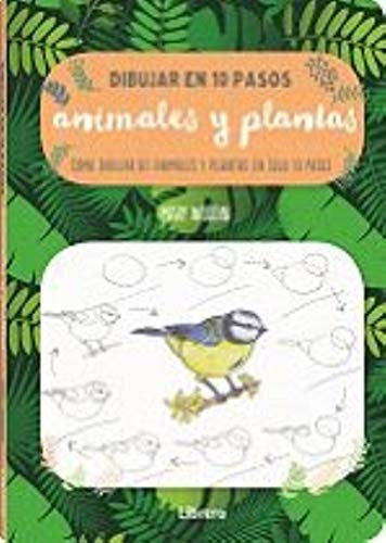 dibujar animales y plantas en 10 pasos [Paperback]