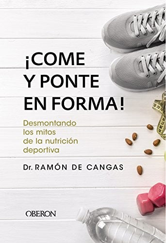 ¡Come y ponte en forma! Desmontando los mitos de la nutrición deportiva