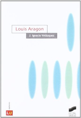 Louis Aragón [Paperback] Velazquez, J. Ignacio