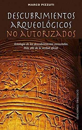 Descubrimientos arqueológicos no autorizados [Paperback] Marco Pizzuti