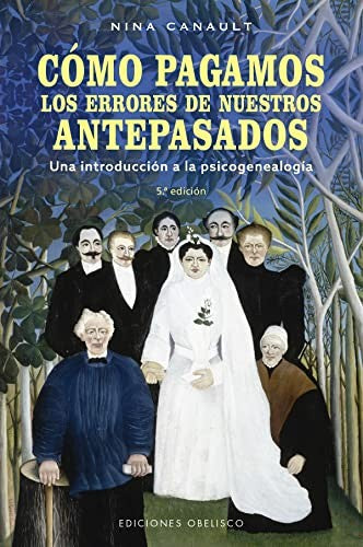 Cómo pagamos los errores de nuestros antepasados [Paperback] Canault, Nina