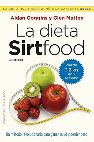 La Dieta Sirtfood (Portada Puede Variar): Un método revolucionario para ganar salud y perder peso [Paperback] Aidan Goggins and Glen Matten